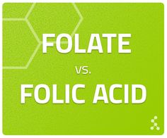 Folic Acid vs Methyl Folate – An In Depth Analysis