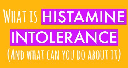 What is Histamine Intolerance