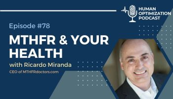 MTHFR & Your Health with Ricardo Miranda